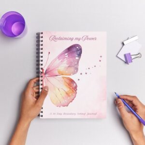Reclaiming My Power: A 30-Day Boundary-Setting Journal after Heartbreak or Betrayal